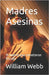 Madres Asesinas: 15 madres que cometieron filicidio by Webb, William