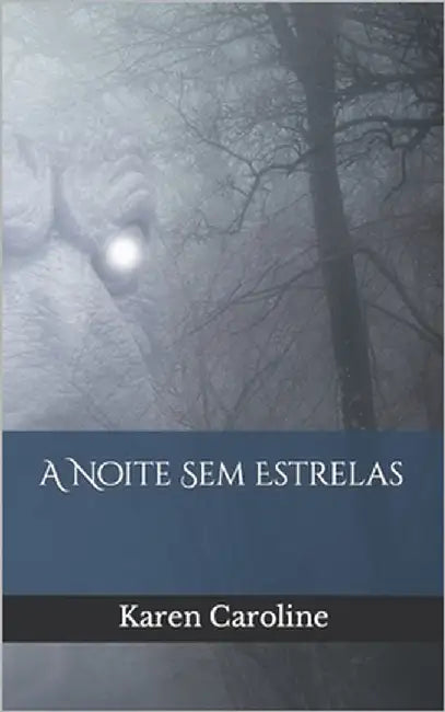 A Noite Sem Estrelas by Sousa Da Silva, Karen Caroline