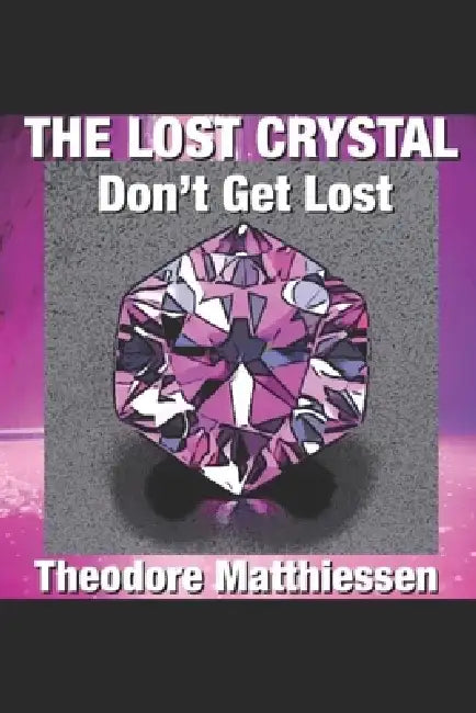 The Lost Crystal: Don't Get Lost by Nicollette Ramirez