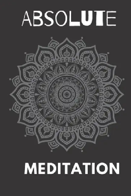 Absolute meditation: yoga Samadhi Unity of Consciousness and Existence by Mehdi El Mehdadi