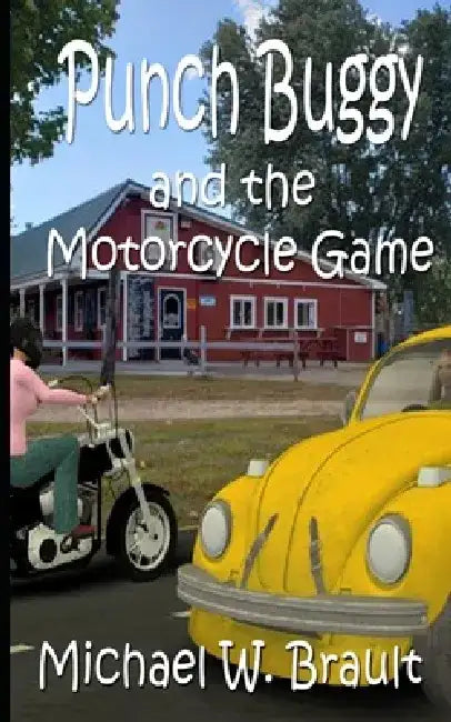 Punch Buggy and the Motorcycle Game by Michael W. Brault