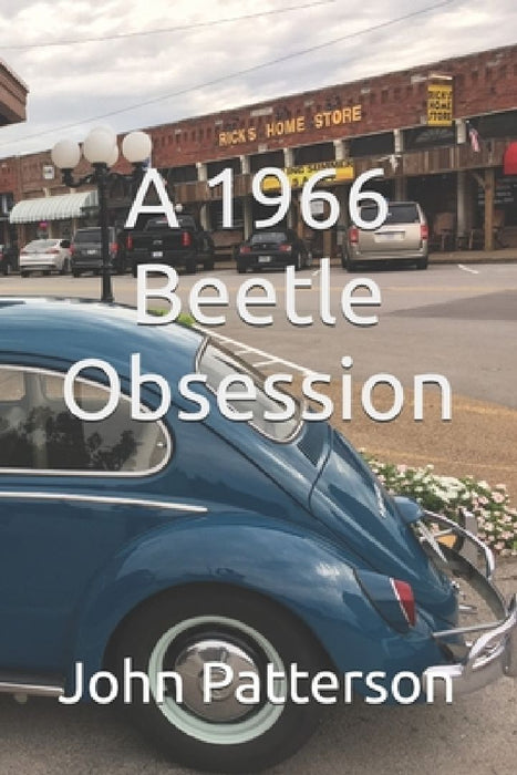 A 1966 Beetle Obsession by John Patterson