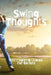 Swing Thoughts: 100 Inspiring Quotes For Golfers by David Smith