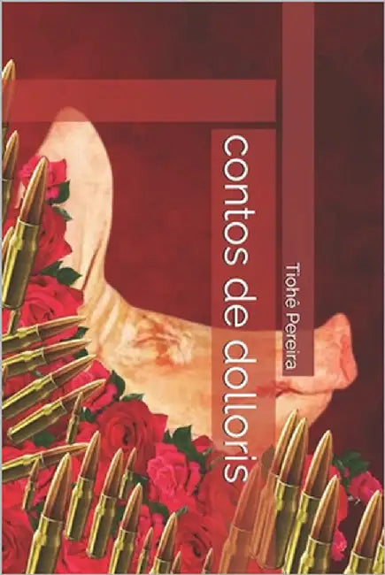 Contos de Dolloris by Pereira, Tiohê