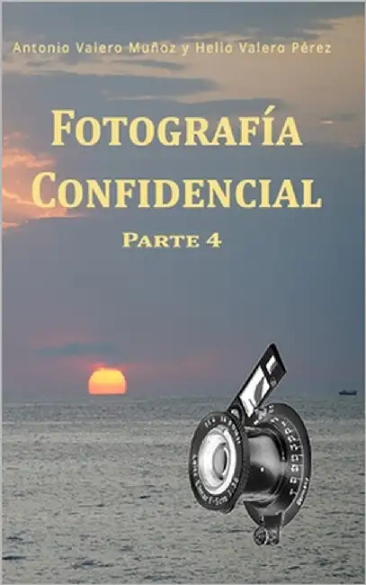 Fotografía Confidencial: Parte 4 by Valero Pérez, Helio