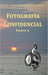 Fotografía Confidencial: Parte 4 by Helio Valero Pérez, Juan Miguel Valero Pérez, Nina Pérez Alfonso