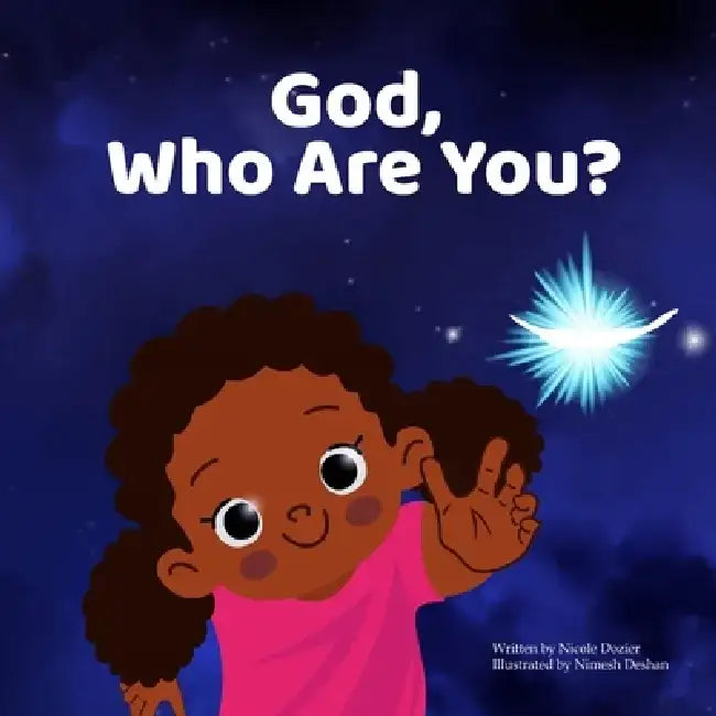 God, Who Are You? by Nicole Dozier