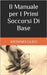 Il Manuale per I Primi Soccorsi Di Base by Gufo, Antonio