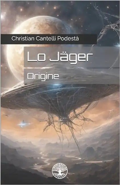 Lo Jäger: Origine by Cantelli Podestà, Christian