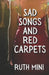 Sad Songs and Red Carpets by Ruth Mini