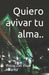 Quiero avivar tu alma.. by Victor Paul del Vivar Alvarez Vipa