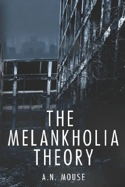 The Melankholia Theory by A. N. Mouse
