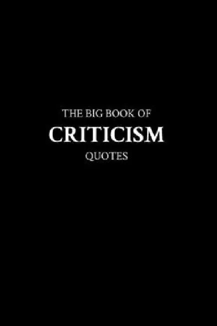 The Big Book of Criticism Quotes by M. K.