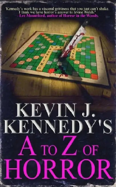 Kevin J. Kennedy's A to Z of Horror: A Horror Collection by Kevin J. Kennedy