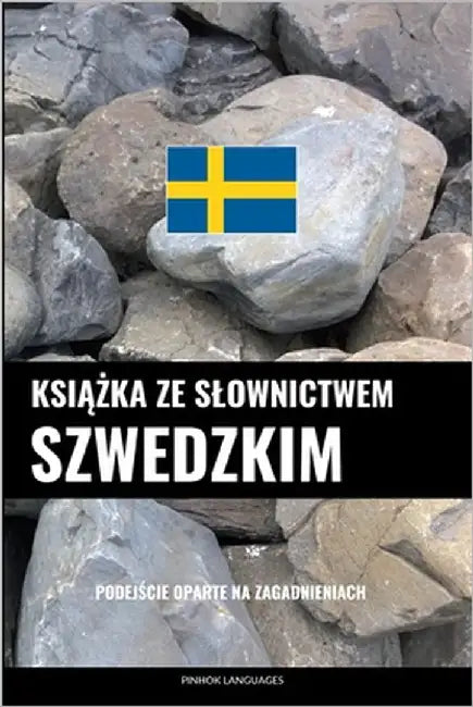 Książka ze slownictwem szwedzkim: Podejście oparte na zagadnieniach by Languages, Pinhok