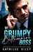 My Grumpy Billionaire Boss: Possessive Alpha CEO: Off-Limits Older Man Younger Woman Age-Gap Romance by Kathilee Riley