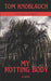 My Rotting Body by Tom Knoblauch