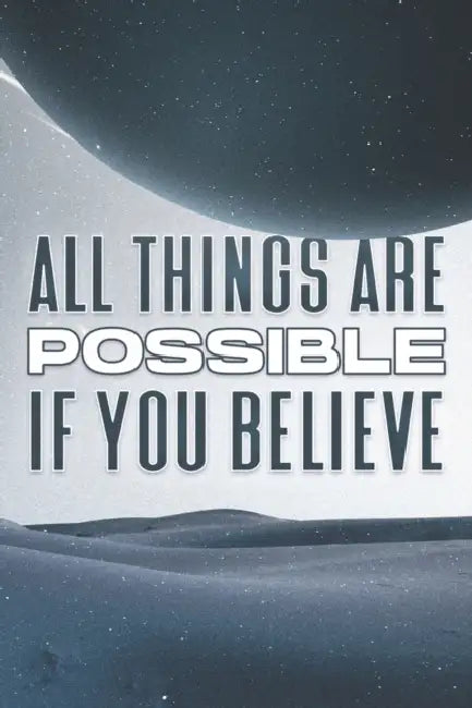 All Things Are Possible If You Believe: Spiritual Attraction #12 by Sherry Lee