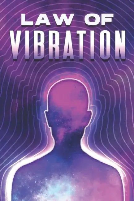 Law of Vibration: Laws of the Universe #2 by Sherry Lee