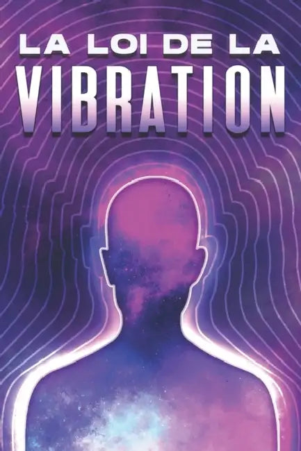 La loi de la vibration: Lois de l'univers #2 by Sherry Lee