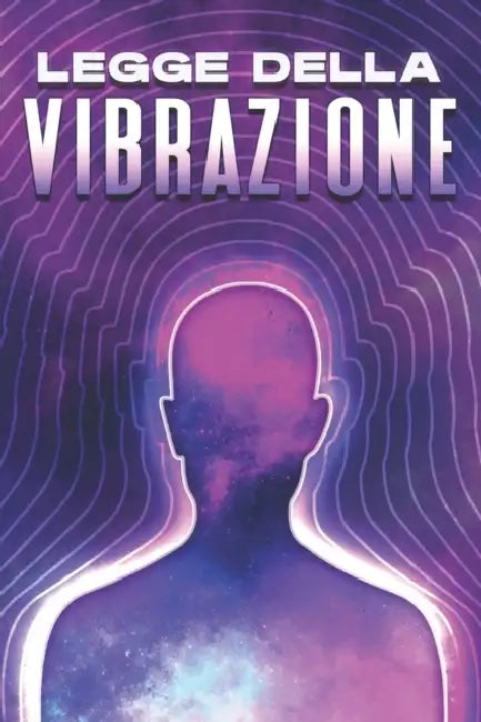 Legge della vibrazione: Leggi dell'universo #2 by Sherry Lee