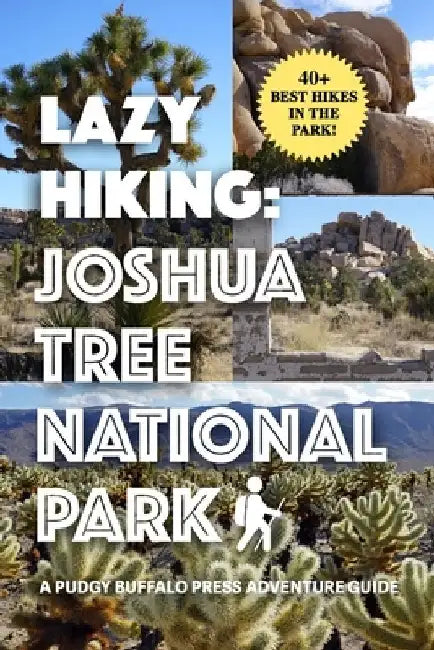 Lazy Hiking: Joshua Tree National Park by Pudgy Buffalo