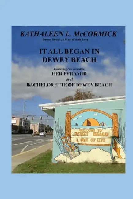It All Began in Dewey Beach by Kathaleen L. McCormick