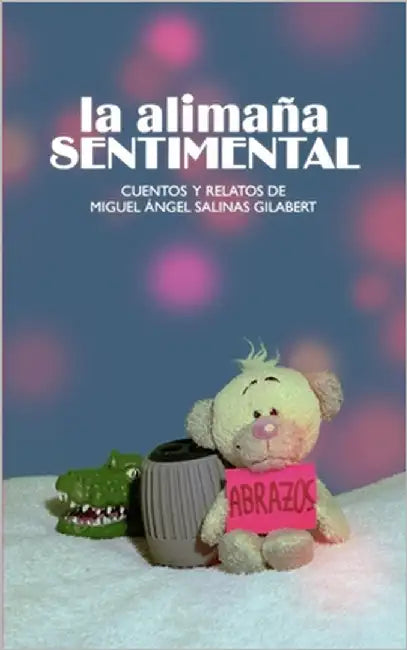 La alimaña sentimental by Salinas Gilabert, Miguel Ángel
