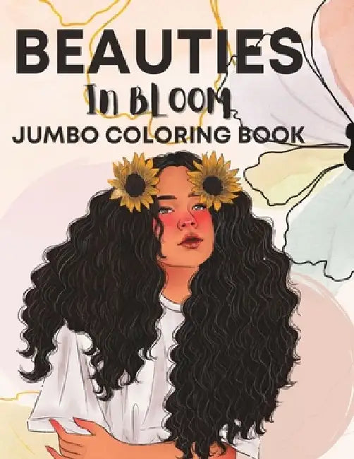 Beauties in Bloom Jumbo Adult Coloring Book by Evonne Anderson