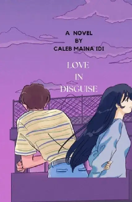 Love in Disguise by Caleb Maina IDI