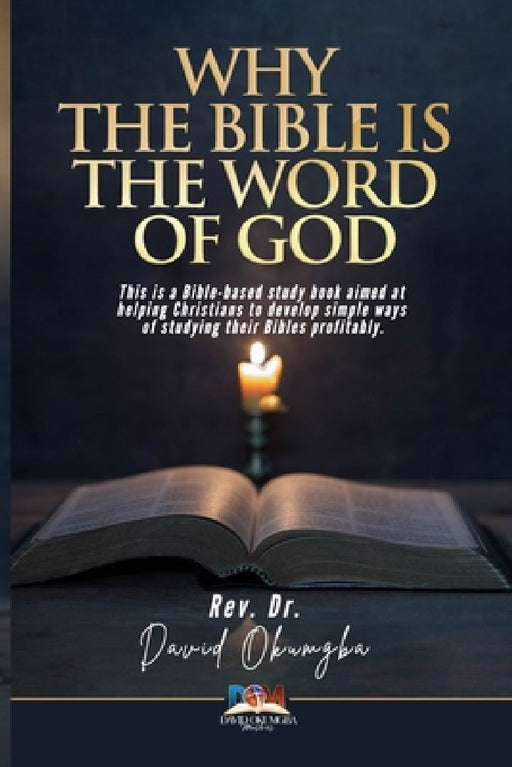 Why The Bible Is The Word of God by David Okumgba