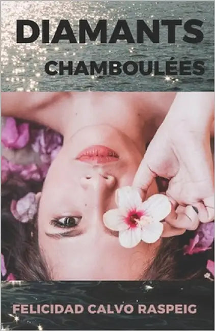 Diamants Chamboulées by Calvo Raspeig Ella, Felicidad