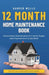 12 Month Home Maintenance Book: Preventative Maintenance DIY Home Repair and Improvement Guide Book by Harper Wells