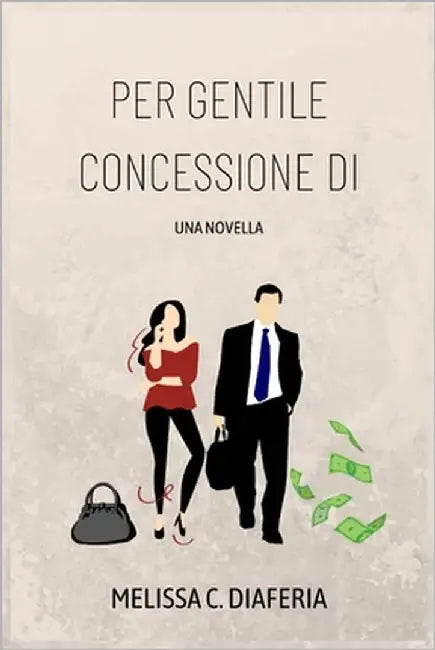 Per Gentile Concessione Di by Diaferia, Melissa C.