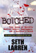 Botched: True Cases of Horrific Medical Errors, Negligence, and a Survivor's Story by Seth Larren