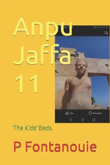 Anpu Jaffa 11: The Kids' Beds. by P. Fontanouie