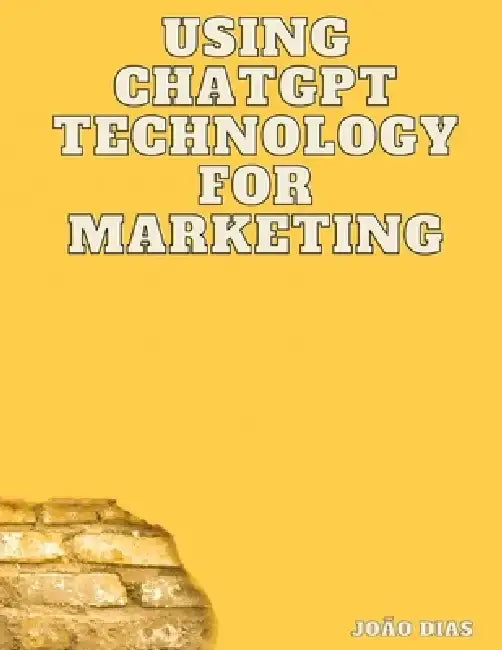 Using Chatgpt Technology for Marketing by João Dias