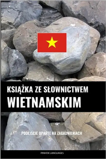 Książka ze slownictwem wietnamskim: Podejście oparte na zagadnieniach by Languages, Pinhok