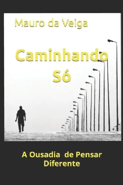 Caminhando So by Mauro Da Veiga