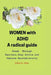 WOMEN with ADHD, a radical guide.: Break Through Barriers, Stay Active and Embrace Neurodiversity by John G. Ben