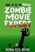 How to Be an Instant Zombie Movie Expert by Andrew Keith Walker