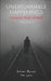 Unexplainable Happenings: Chilling True Stories, Volume 2 by Tom Lyons