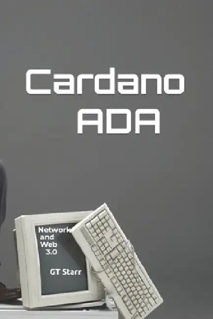 Cardano ADA: Network and Web 3.0 by Gt Starr