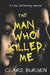 The Man Who Killed Me: A raw unflinching memoir by Claire Burgen