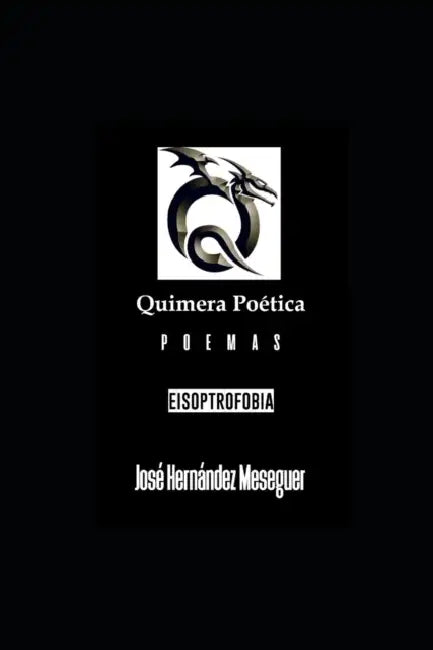 Quimera Poética [Eisoptrofobia] by José Hernández Meseguer