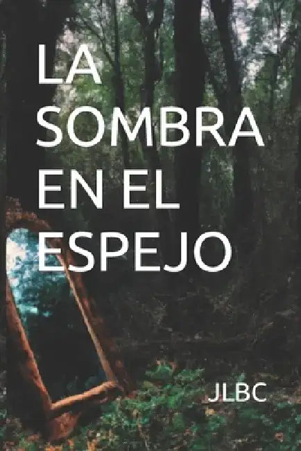 La Sombra En El Espejo by Jl Bc