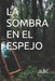 La Sombra En El Espejo by Jl Bc
