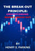 The Break-Out Principle: Understanding Market Breakout by Henry E. Parkins