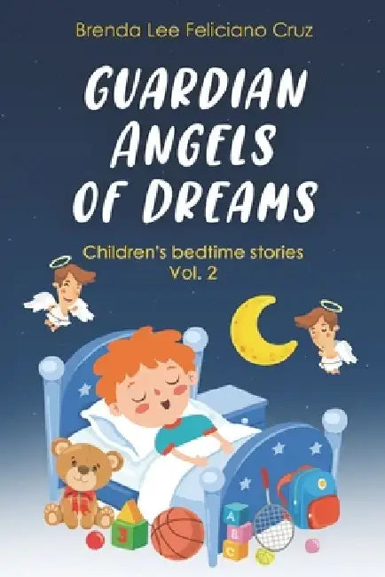 Guardian Angels of Dreams Vol. 2: Children`s bedtimes stories by Brenda Lee Feliciano Cruz