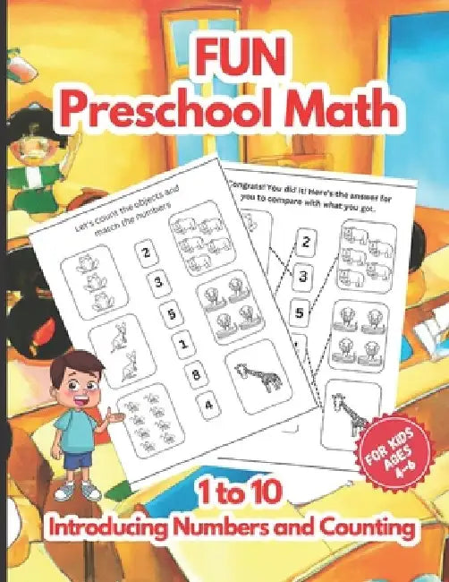 Fun Preschool Math: Introducing Numbers and Counting from 1 to 10 for Kids Ages 4 to 6 by Isabella Katrina Santos